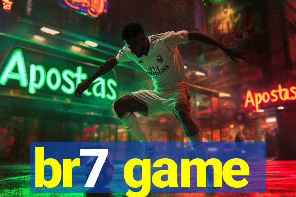 br7 game